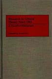 Research in Critical Theory Since 1965: A Classified Bibliography (Bibliographies and Indexes in World Literature)