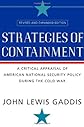 Strategies of Containment: A Critical Appraisal of American National Security Policy during the Cold War