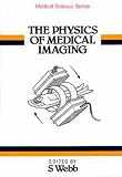 The Physics of Medical Imaging