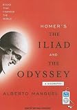 Homer's the Lliad and the Odyssey: A Biography (Books That Changed the World)