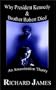 Why President Kennedy & Brother Robert Died: An Assassination Theory