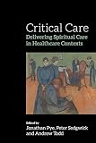 Critical care : delivering spiritual care in healthcare contexts