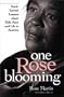 One Rose Blooming: Hard-Earned Lessons about Kids, Race, and Life in America
