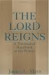 The Lord Reigns: A Theological Handbook to the Psalms (Old Testament Library)