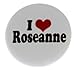 A&T Designs Unisex - I Love Roseanne 1.25