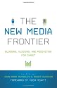 The New Media Frontier: Blogging, Vlogging, and Podcasting for Christ