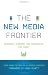 Books : The New Media Frontier: Blogging, Vlogging, and Podcasting for Christ