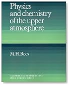 Physics and Chemistry of the Upper Atmosphere (Cambridge Atmospheric and Space Science Series)