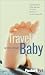 Book Fodor's FYI: Travel with Your Baby, 1st Edition: Experts Share Their Secrets (Special-Interest Titles)