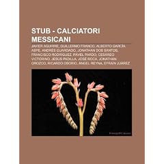 Stub - Calciatori Messicani: Javier Aguirre, Guillermo Franco, Alberto Garc a Aspe, Andr?'s Guardado, Jonathan DOS Santos, Francisco Rodr Guez