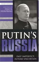 Putin's Russia: Past Imperfect, Future Uncertain