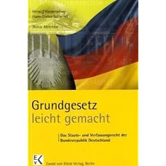 Grundgesetz leicht gemacht. Das Staats- und Verfassungsrecht der Bundesrepublik Deutschland