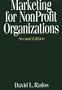 Marketing for Nonprofit Organizations: Second Edition