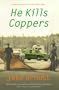 He Kills Coppers
