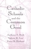 Catholic Schools and the Common Good