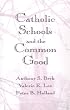 Catholic Schools and the Common Good