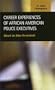 Career Experiences of African American Police Executives: Black in Blue Revisited (Criminal Justice)