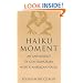 Haiku Moment: An Anthology of Contemporary North American Haiku