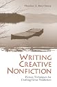 Writing Creative Nonfiction: Fiction Techniques for Crafting Great Nonfiction