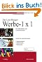 Das Low-Budget-Werbe-1x1 f�r Selbst�ndige und Unternehmer. Schritt f�r Schritt die besten Werbestrategien, Werbemedien, Werbemittel