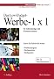 Das Low-Budget-Werbe-1x1 f�r Selbst�ndige und Unternehmer. Schritt f�r Schritt die besten Werbestrategien, Werbemedien, Werbemittel