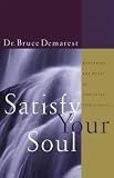 Satisfy Your Soul: Restoring the Heart of Christian Spirituality