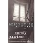 Unruly Passions