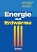 Energie aus Erdwärme
