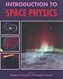 Introduction to Space Physics (Cambridge Atmospheric & Space Science Series)