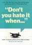 Don't You Hate It When...: How to Solve Life's Little Irritations