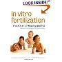 In Vitro Fertilization: The A.R.T. Of Making Babies