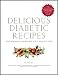 Delicious Diabetic Recipes: The Gourmet Cookbook for a Healthy Life