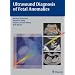 Ultrasound Diagnosis of Fetal Anomalies