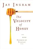 The Velocity of Honey and More Science of Everyday Life