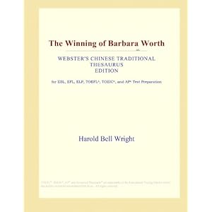 The Winning of Barbara Worth (Webster's Chinese Traditional Thesaurus Edition) Icon Group International