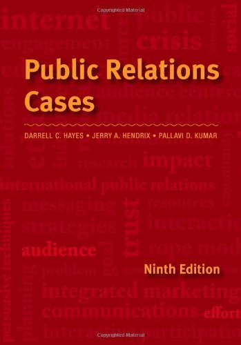Public Relations Cases 9th (ninth) Edition by Hendrix, Jerry A., Hayes, Darrell C., Kumar, Pallavi Damani published by Cengage Learning (2012)