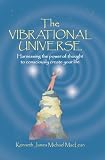 The Vibrational Universe (The Potentials of Consciousness)