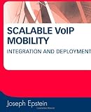 Scalable VoIP Mobility: Integration and Deployment