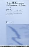 Review Routledge  / Cultural Industries and the Production of Culture (Routledge Studies in International Business and the World Economy)