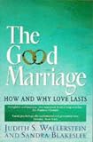 The Good Marriage: How and Why Love Lasts