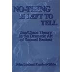 No-Thing Is Left to Tell: Zen/Chaos Theory in the Dramatic Art of Samuel Beckett book cover