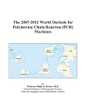 The 2007-2012 World Outlook for Polymerase Chain Reaction (PCR) Machines