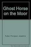 Ghost horse on the moor