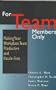 For Team Members Only: Making Your Workplace Team Productive and Hassle-Free