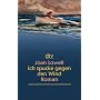 Ich spucke gegen den Wind: Roman: Ein M�del als Ma&hellip von Joan Lowell