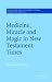Books : Medicine, Miracle and Magic in New Testament Times (Society for New Testament Studies Monograph Series)