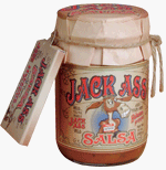 Jack Ass Salsa - This rich chunky salsa includes corn, tomatoes, and cilantro, but you add the secret ingredient. It comes with a special packet of ground habanero pepper and you can mix into salsa to make it hot... Or not.