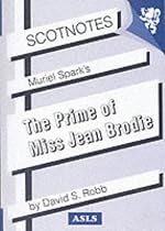Muriel Spark's "Prime of Miss Jean Brodie" (Scotnotes)