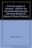 Criminal justice in America 1959-1984 : an annotated bibliography