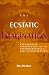 The Ecstatic Imagination: Psychedelic Experiences and the Pyschoanalysis of Self-actualization